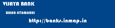 VIJAYA BANK  BIHAR SITAMARHI    banks information 